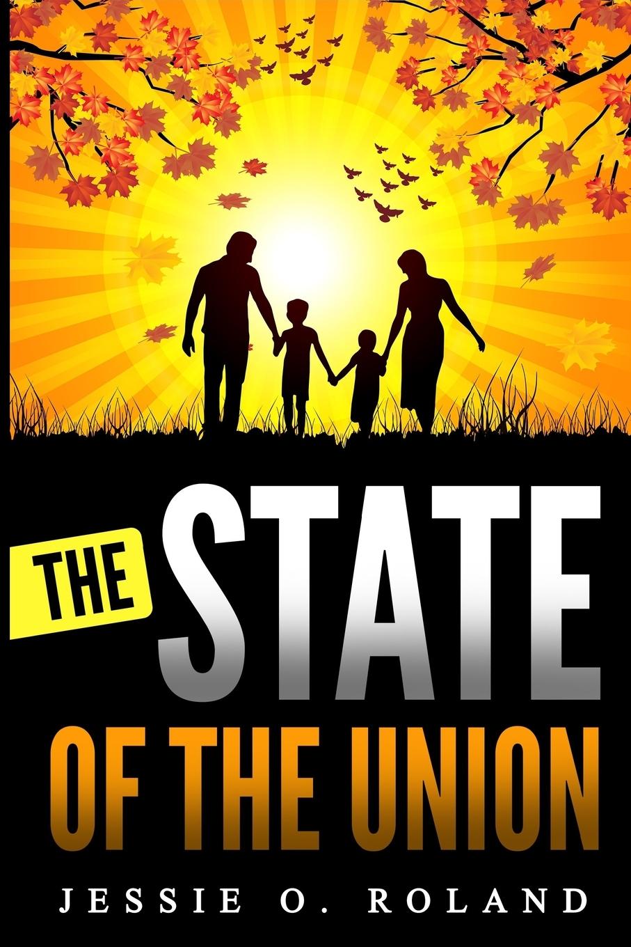 The State of the Union - Roland, Jessie O.