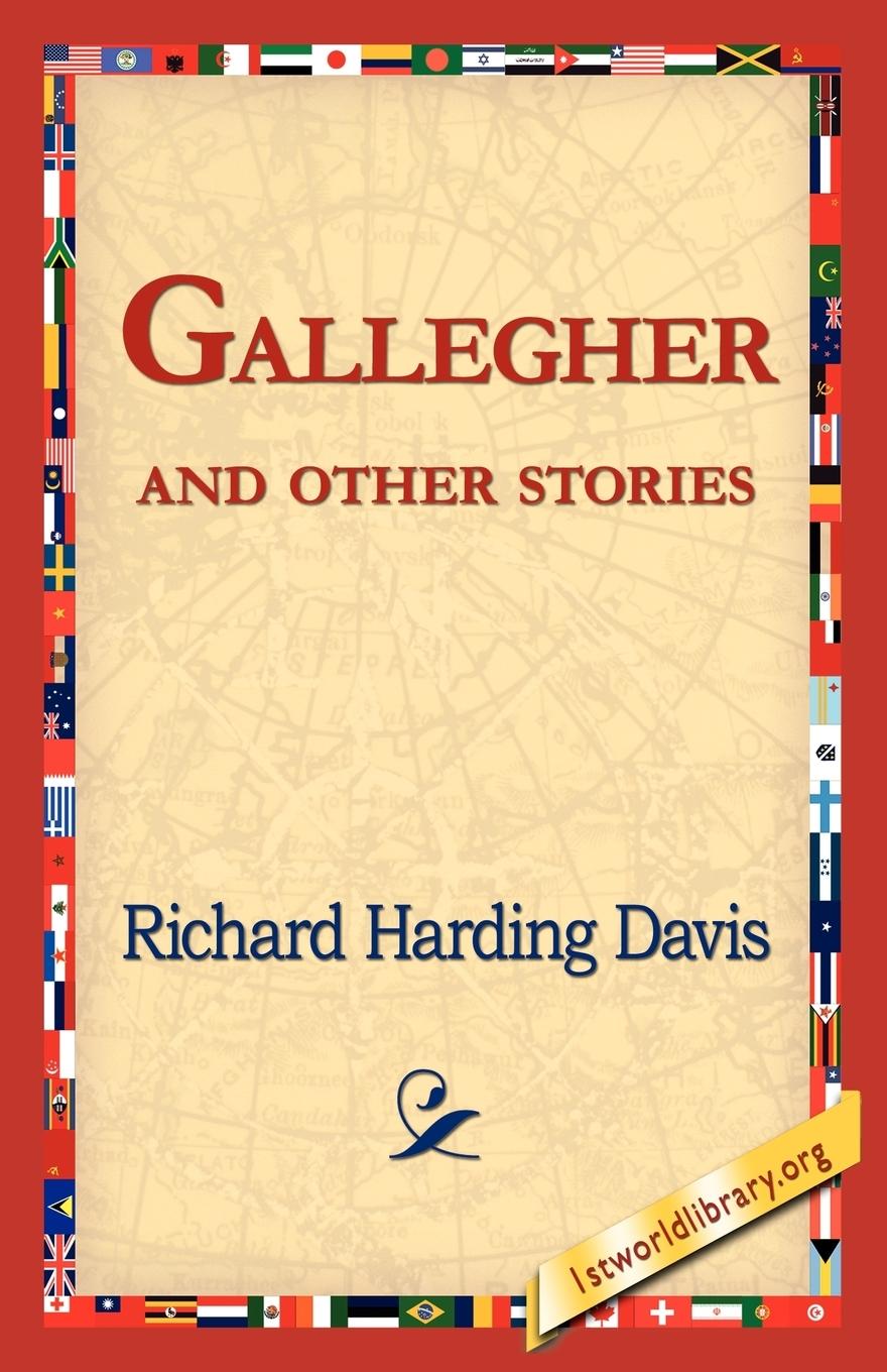 Gallegher and Other Stories - Davis, Richard Harding