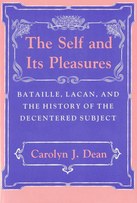 SELF & ITS PLEASURE - Dean, Carolyn J.