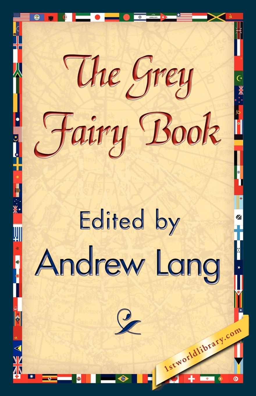 The Grey Fairy Book - Lang, Andrew Andrew Lang