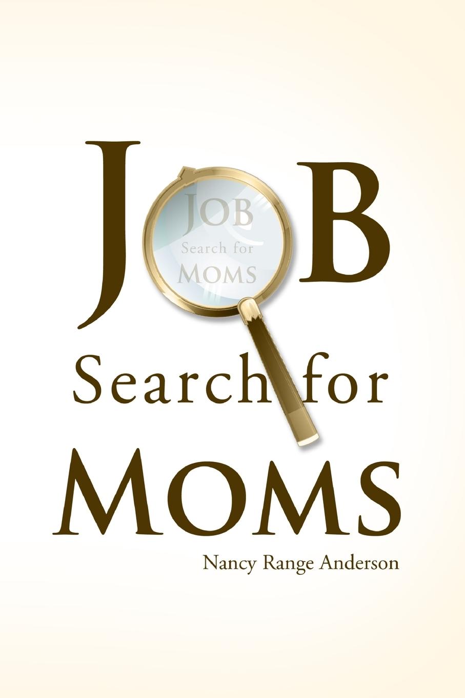 Job Search Skills for Moms - Anderson, Nancy Range