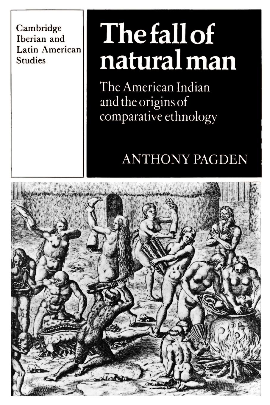 The Fall of Natural Man - Pagden, Anthony