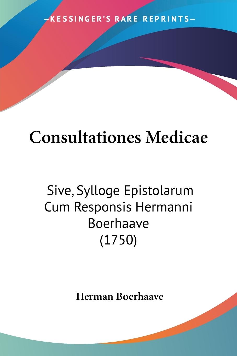 Consultationes Medicae - Boerhaave, Herman