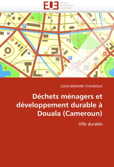Déchets ménagers et développement durable à Douala (Cameroun) - Tchuikoua, Louis B.