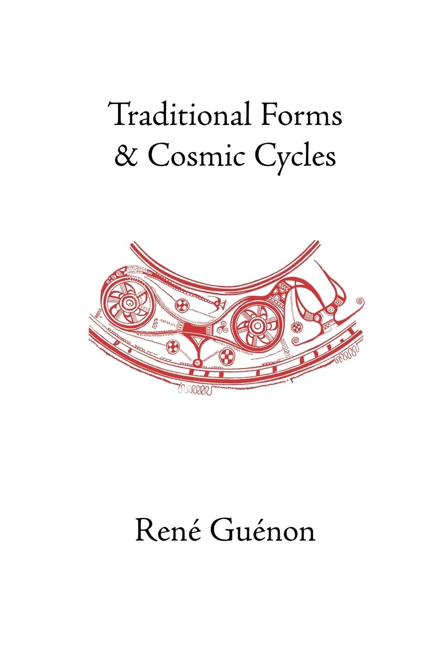 Traditional Forms and Cosmic Cycles - Guenon, Rene