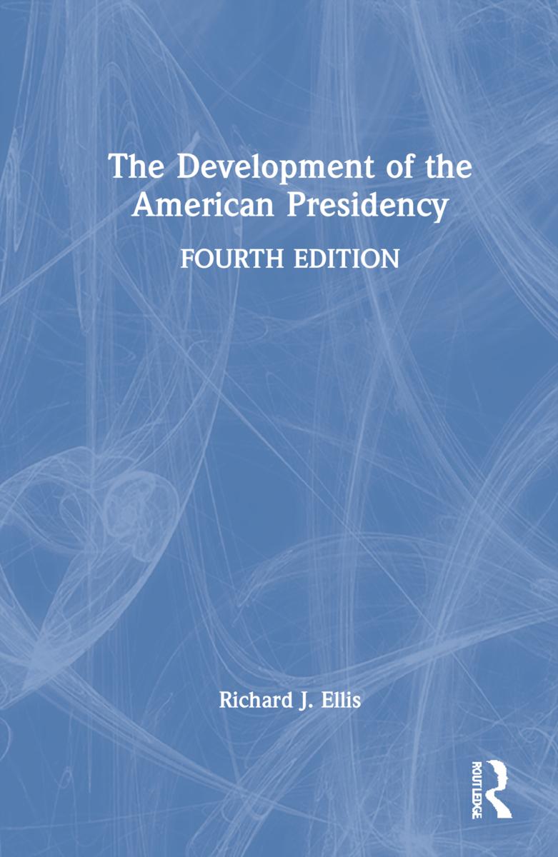 Development of the American Presidency - Richard Ellis