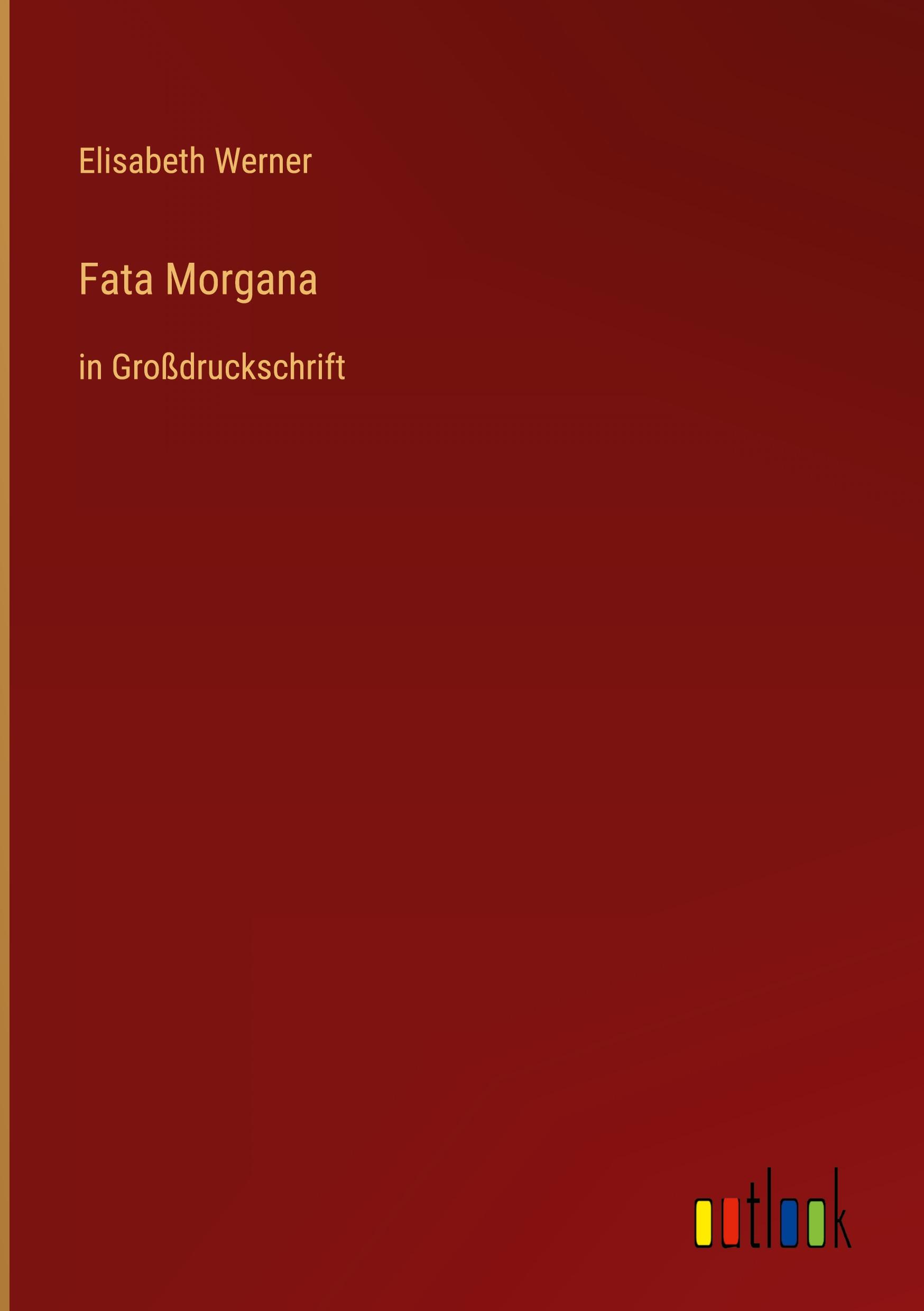 Fata Morgana - Werner, Elisabeth