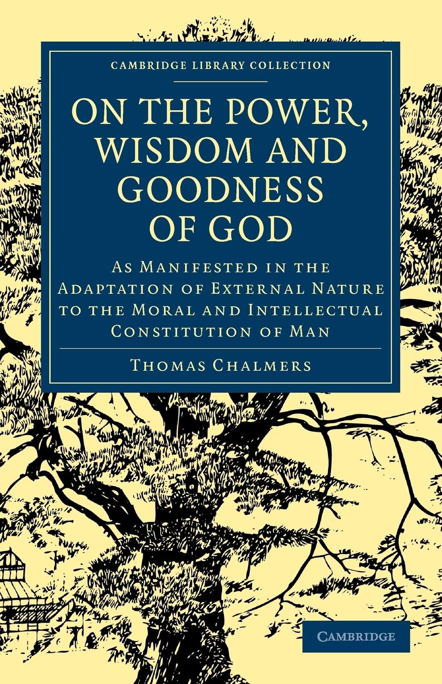 On the Power Wisdom and Goodness of God - Chalmers, Thomas
