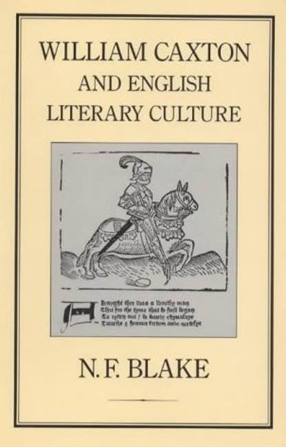 WILLIAM CAXTON & ENGLISH LITER - Blake, N. F.