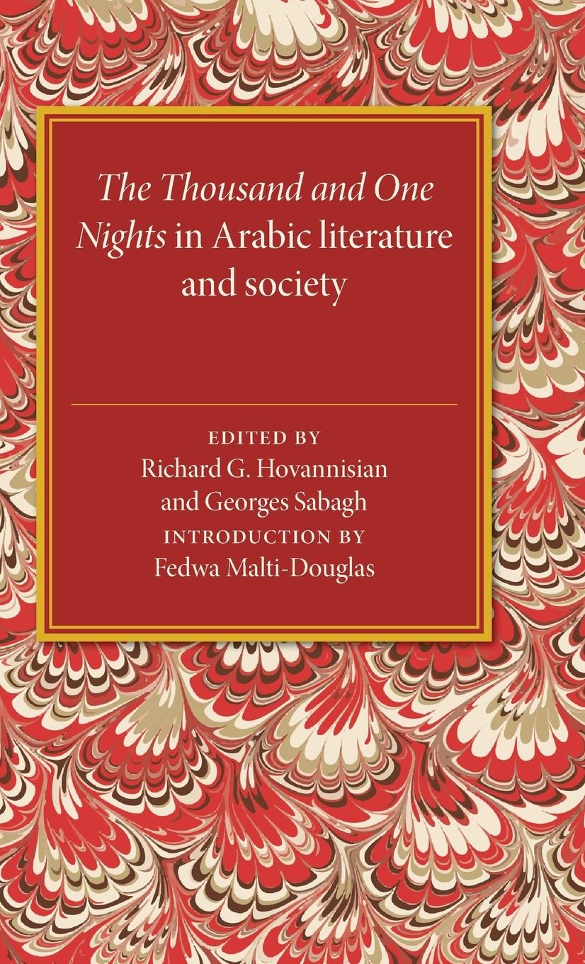 The Thousand and One Nights in Arabic Literature and Society - Hovannisian, Richard Sabagh, Georges
