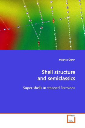 Shell structure and semiclassics - Oegren, Magnus