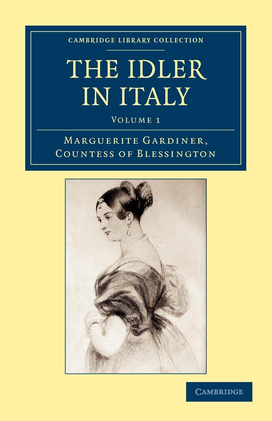 The Idler in Italy - Volume 1 - Blessington, Marguerite Countess Of