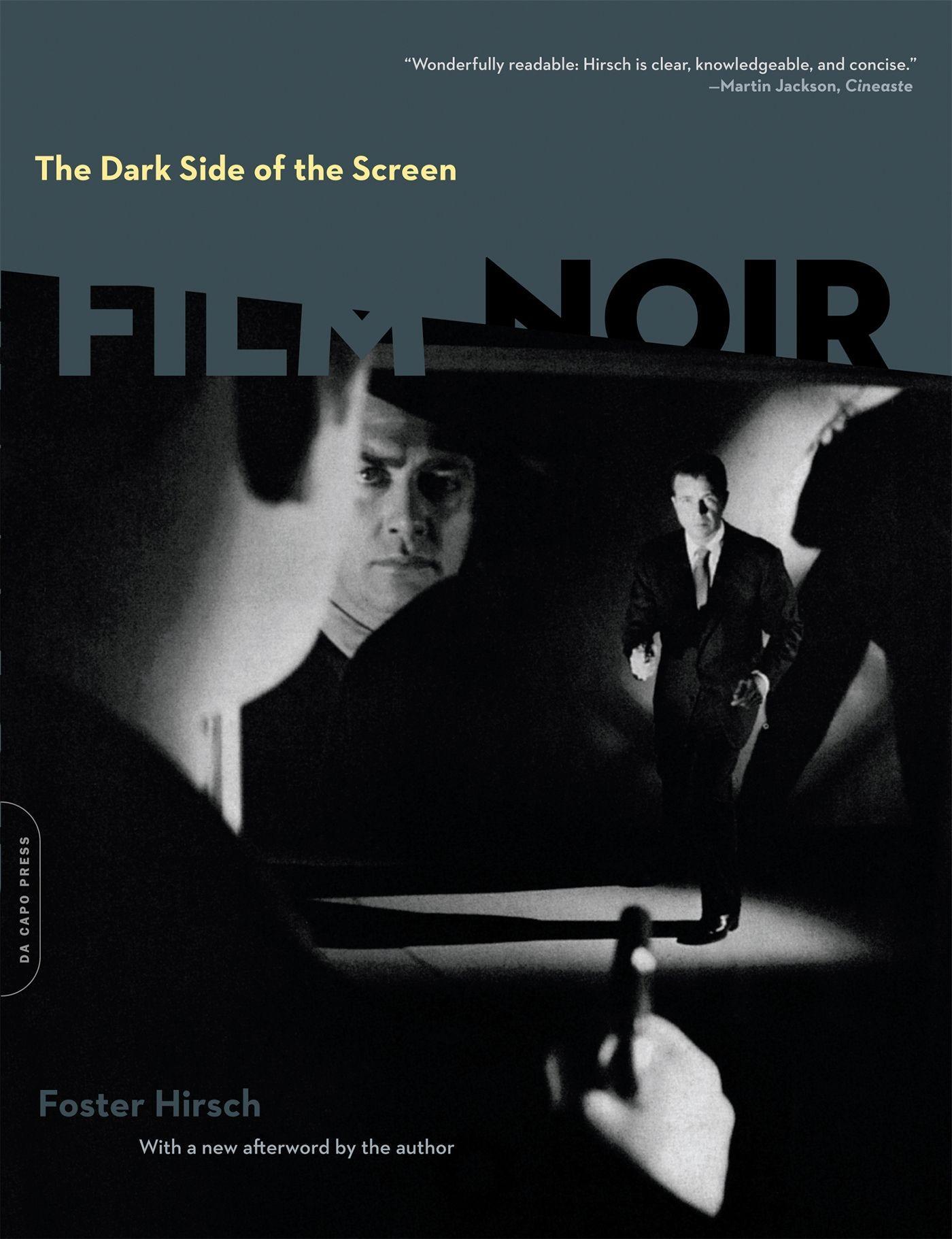 The Dark Side of the Screen: Film Noir - Hirsch, Foster