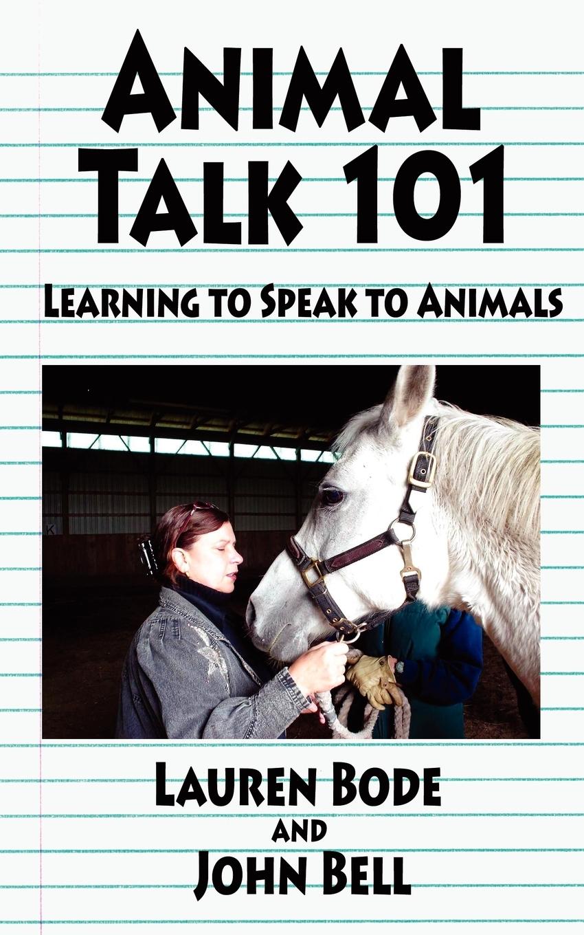 Animal Talk 101 - Bode, Lauren Bell, John