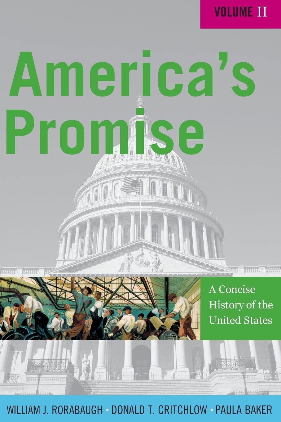 America s Promise - Rorabaugh, William J. Critchlow, Donald T. Baker, Paula
