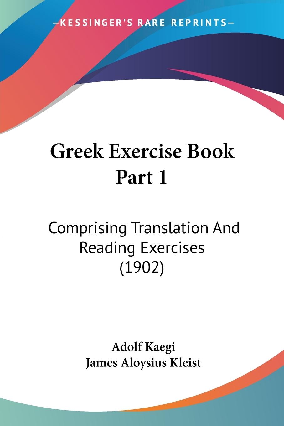 Greek Exercise Book Part 1 - Kaegi, Adolf