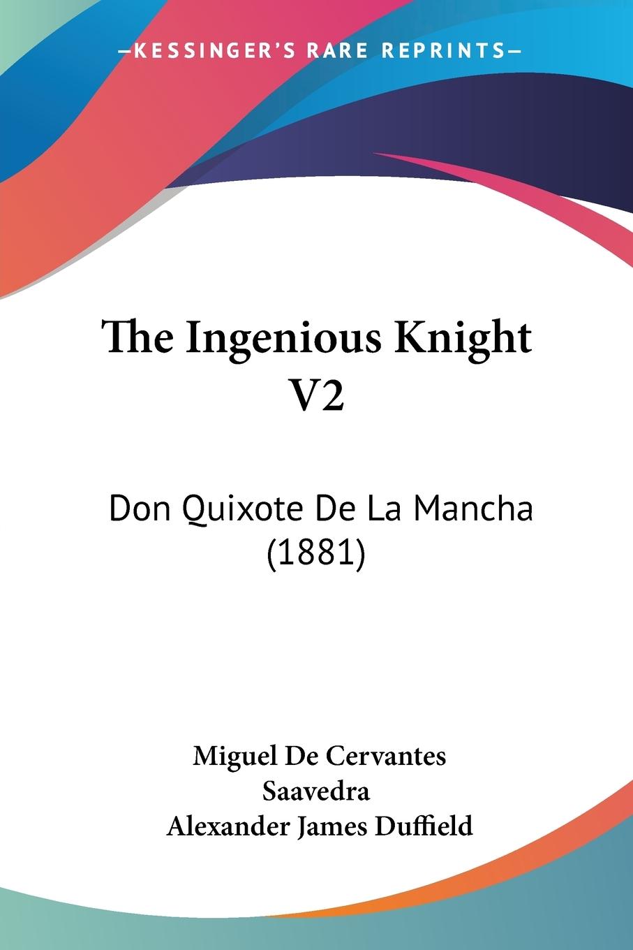 The Ingenious Knight V2 - Saavedra, Miguel De Cervantes