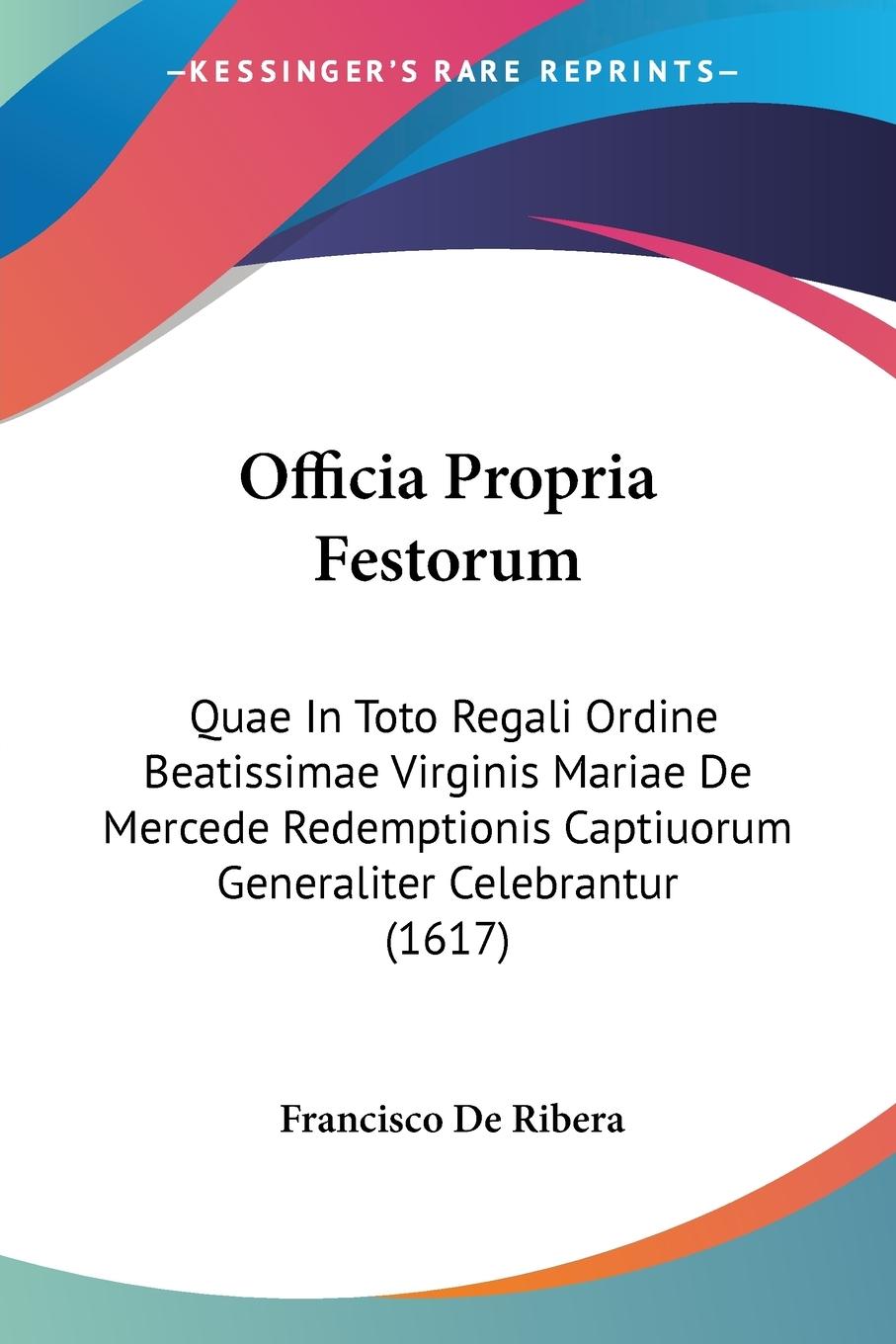 Officia Propria Festorum - Ribera, Francisco De