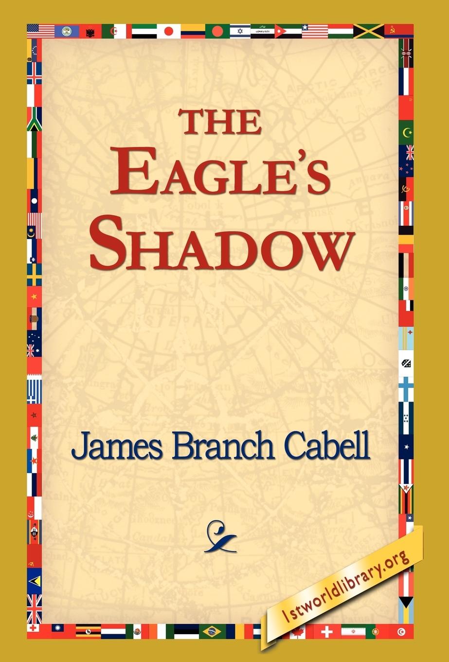 The Eagle s Shadow - Cabell, James Branch