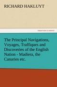 The Principal Navigations, Voyages, Traffiques and Discoveries of the English Nation - Madiera, the Canaries etc. - Hakluyt, Richard