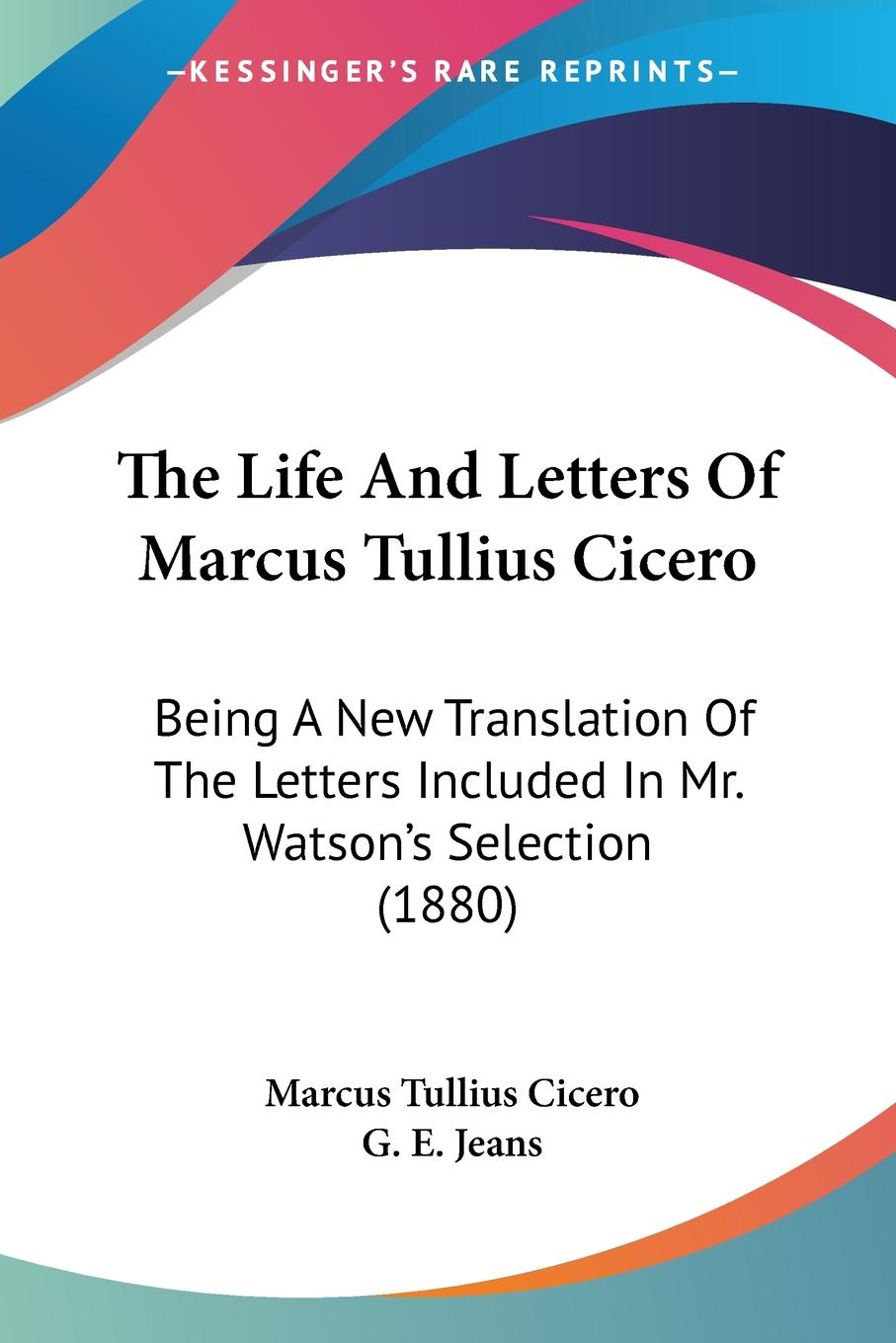 The Life And Letters Of Marcus Tullius Cicero - Cicero, Marcus Tullius