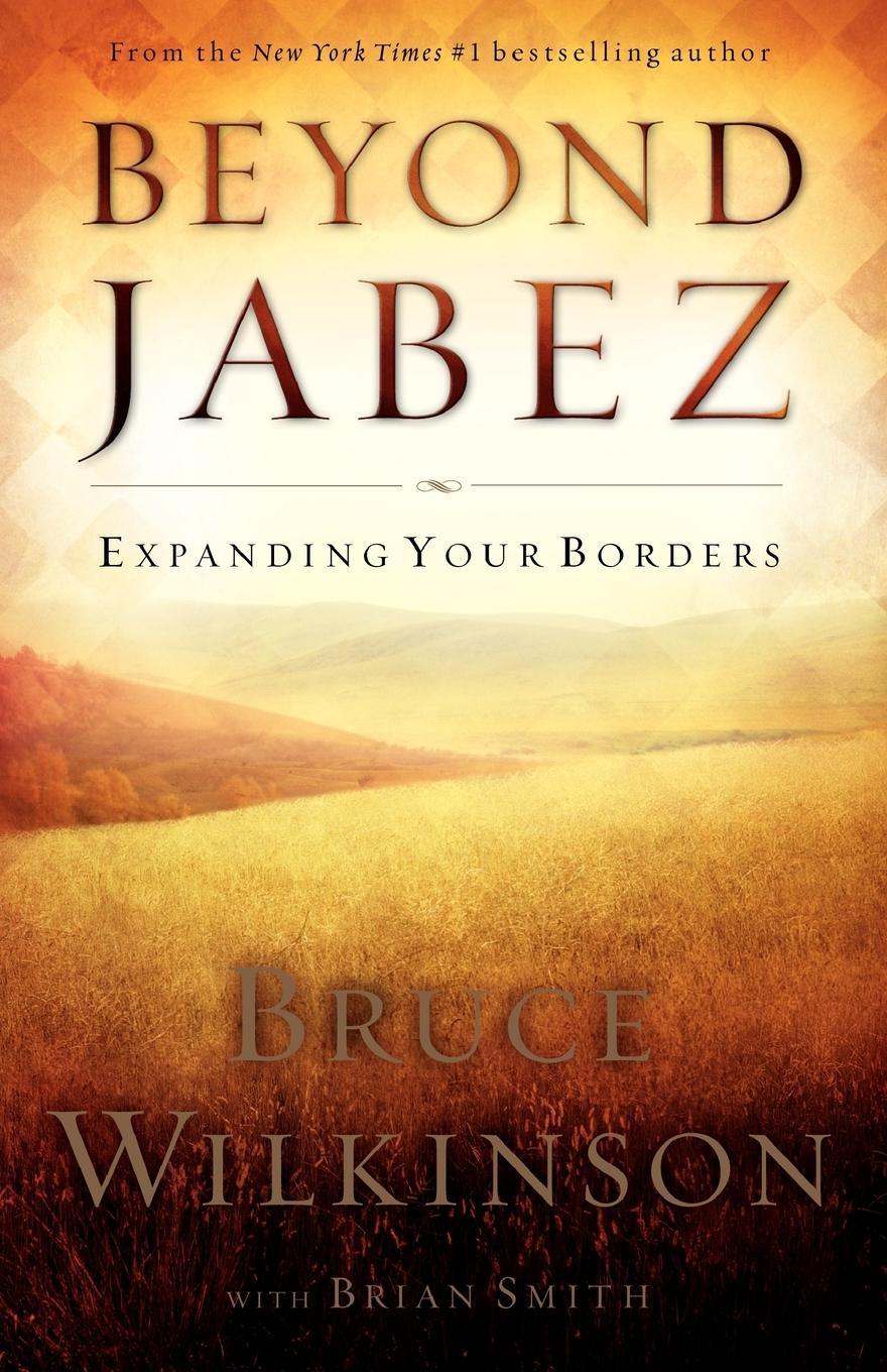 Beyond Jabez - Bruce Wilkinson