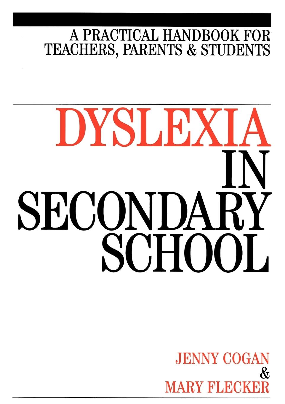 Dyslexia in the Secondary School - Cogan, Jenny Flecker, Mary Cogan, John