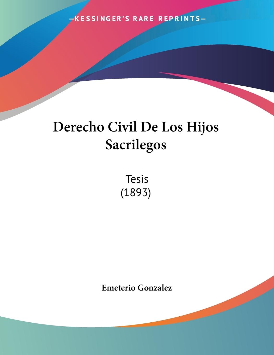 Derecho Civil De Los Hijos Sacrilegos - Gonzalez, Emeterio