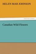 Canadian Wild Flowers - Johnson, Helen M.
