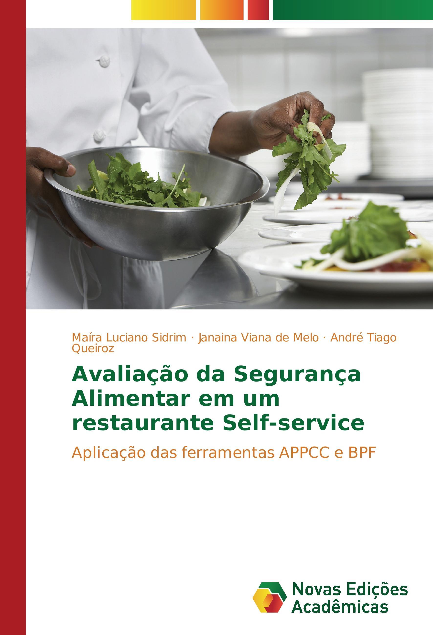 Avaliação da Segurança Alimentar em um restaurante Self-service - Luciano Sidrim, Maíra Viana de Melo, Janaina Tiago Queiroz, André
