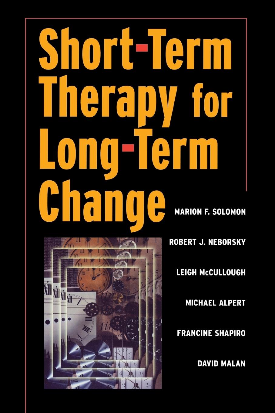 Short-Term Therapy for Long-Term Change - Solomon, Marion F Neborsky, Robert J McCullough, Leigh