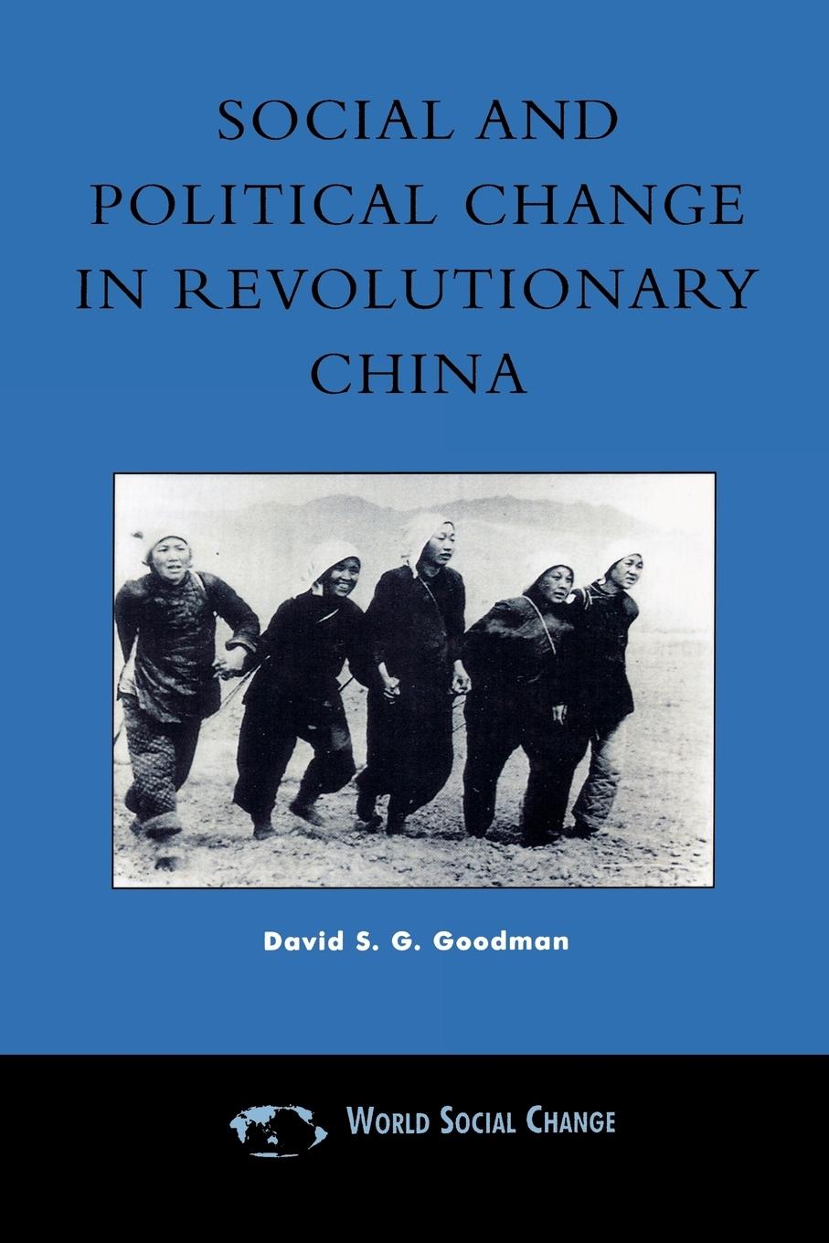 Social and Political Change in Revolutionary China - Goodman, David S. G.