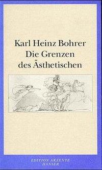 Die Grenzen des Aesthetischen - Bohrer, Karl Heinz