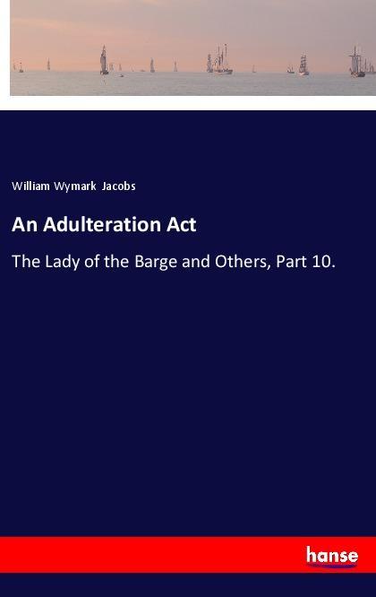 An Adulteration Act - Jacobs, William Wymark