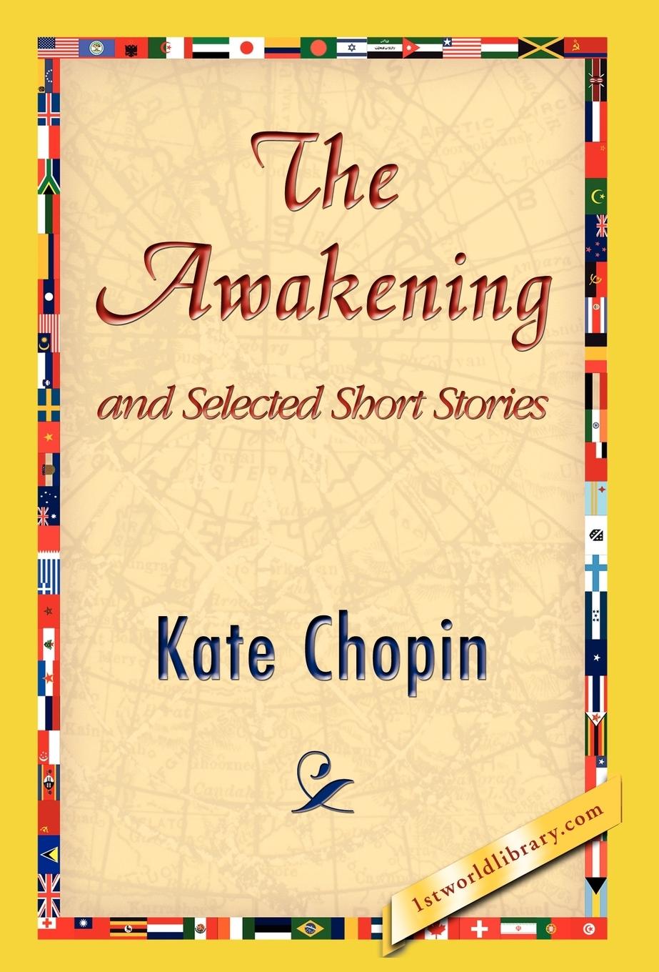 The Awakening and Selected Short Stories - Chopin, Kate