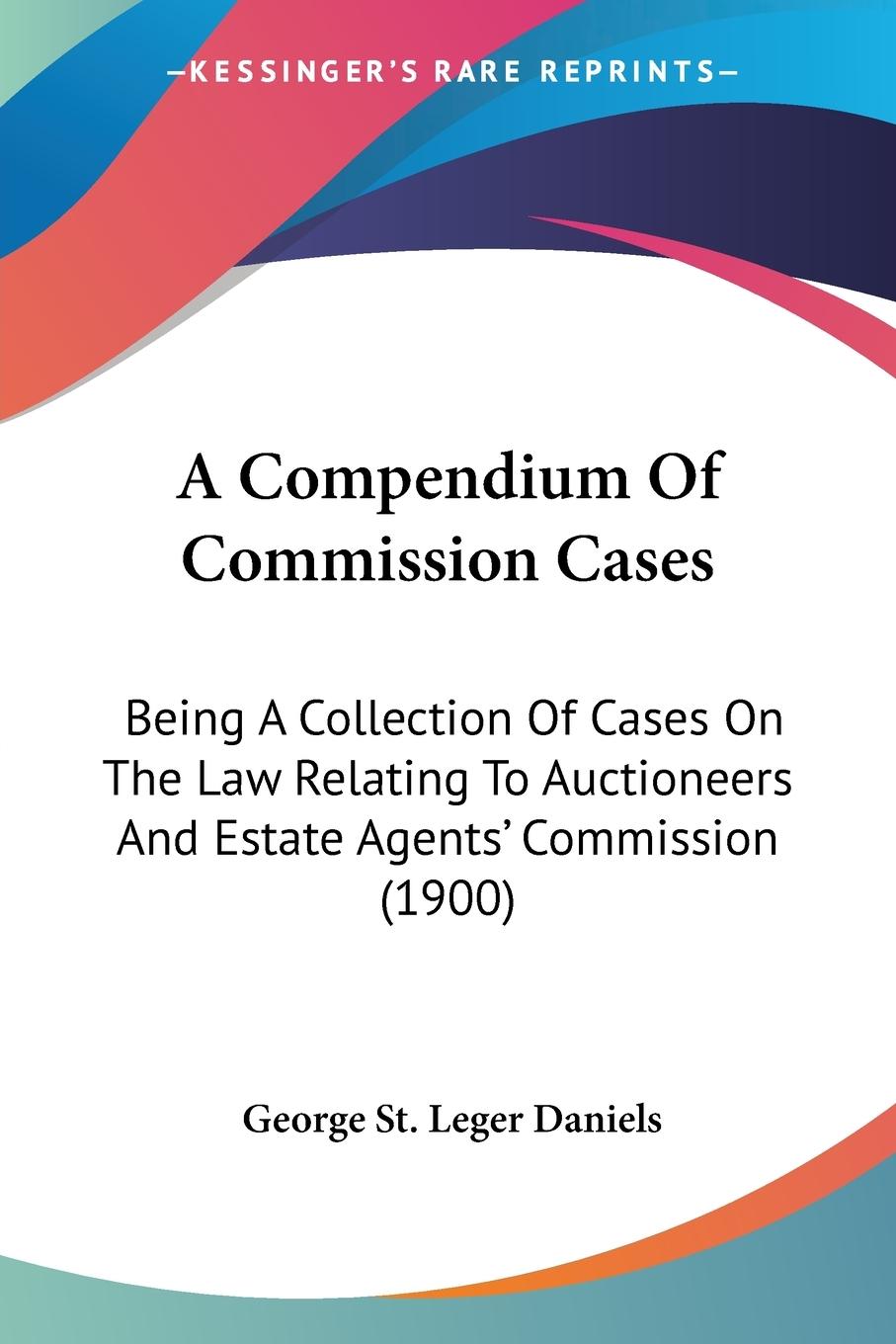 A Compendium Of Commission Cases - Daniels, George St. Leger