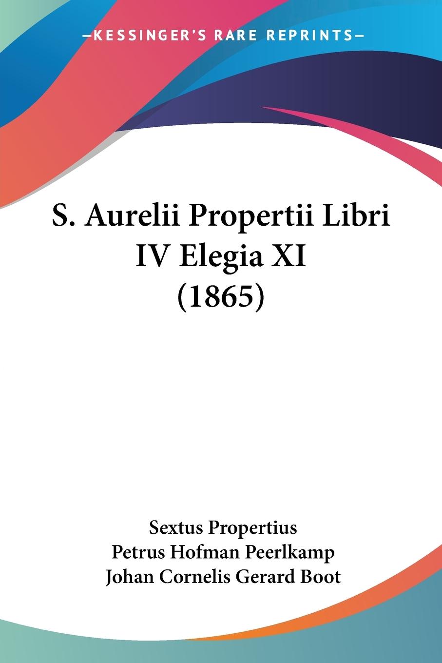 S. Aurelii Propertii Libri IV Elegia XI (1865) - Propertius, Sextus