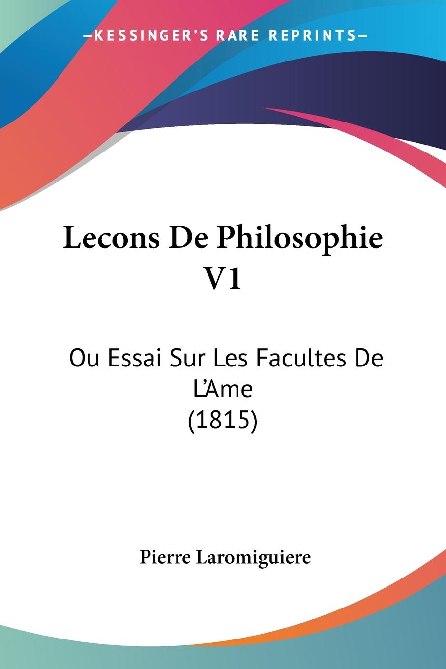 Lecons De Philosophie V1 - Laromiguiere, Pierre