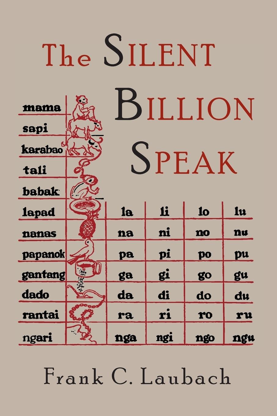 The Silent Billion Speak - Laubach, Frank Charles