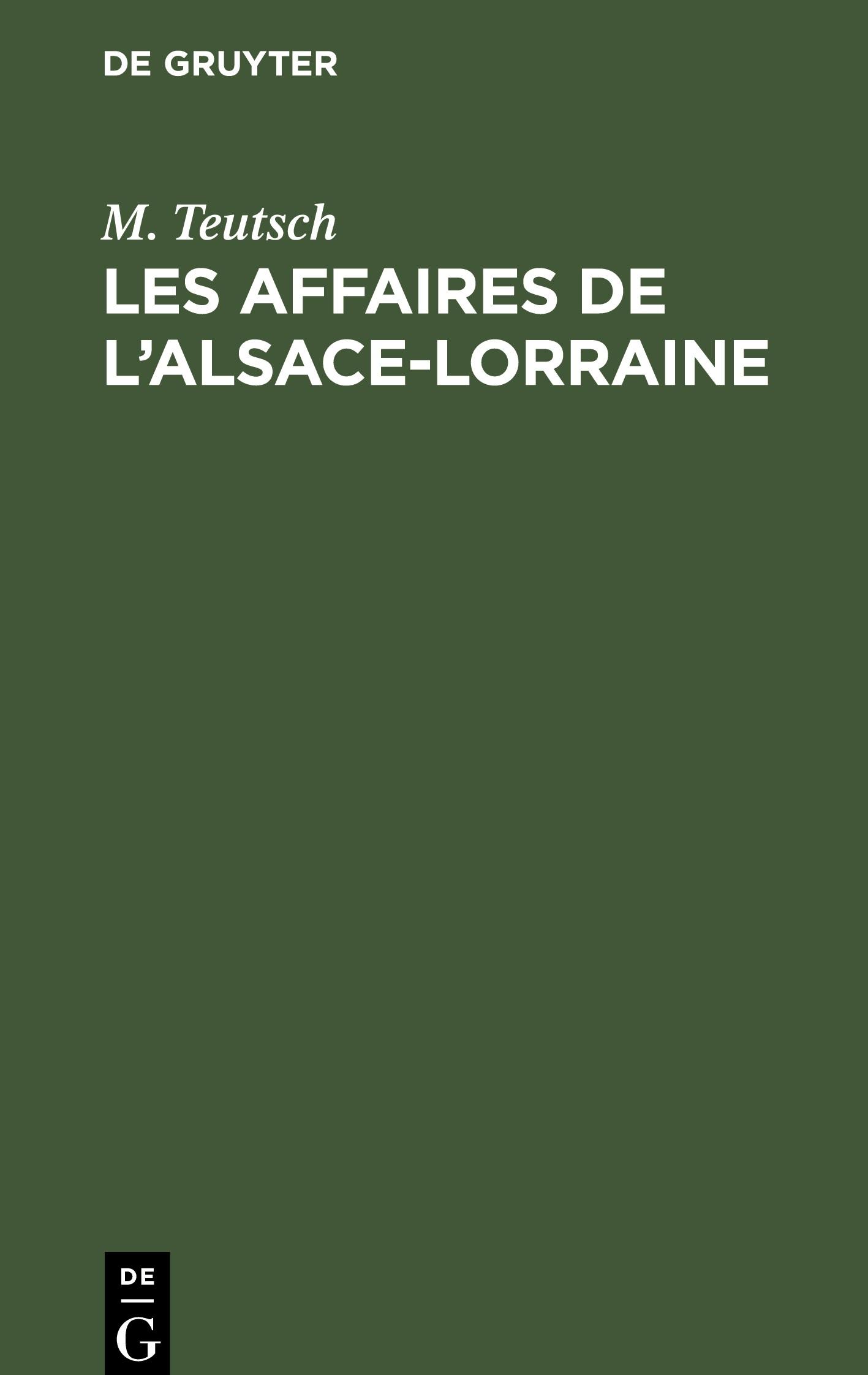 Les Affaires de l Alsace-Lorraine - Teutsch, M.