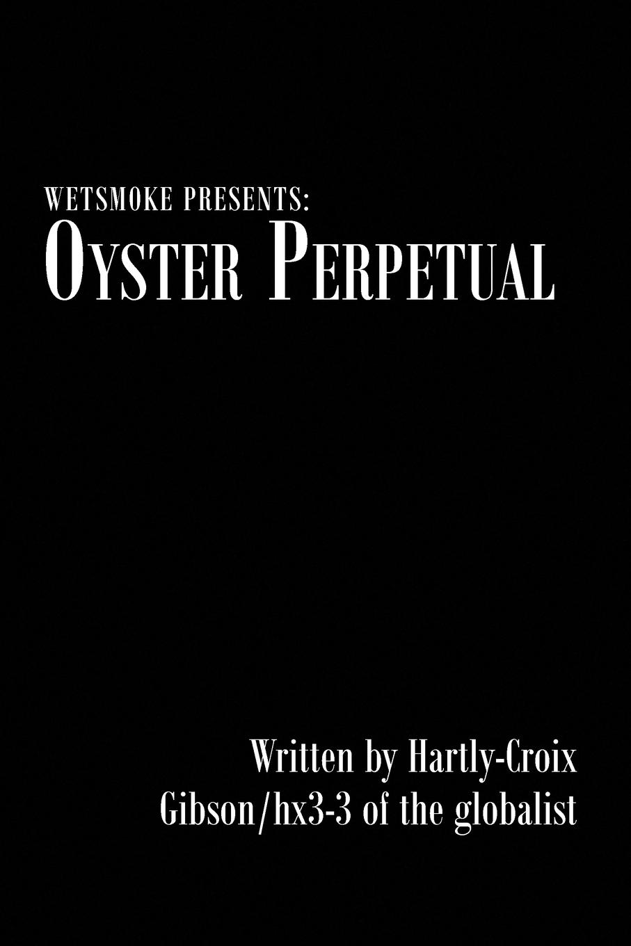 Oyster Perpetual - Gibson, Hartly Croix