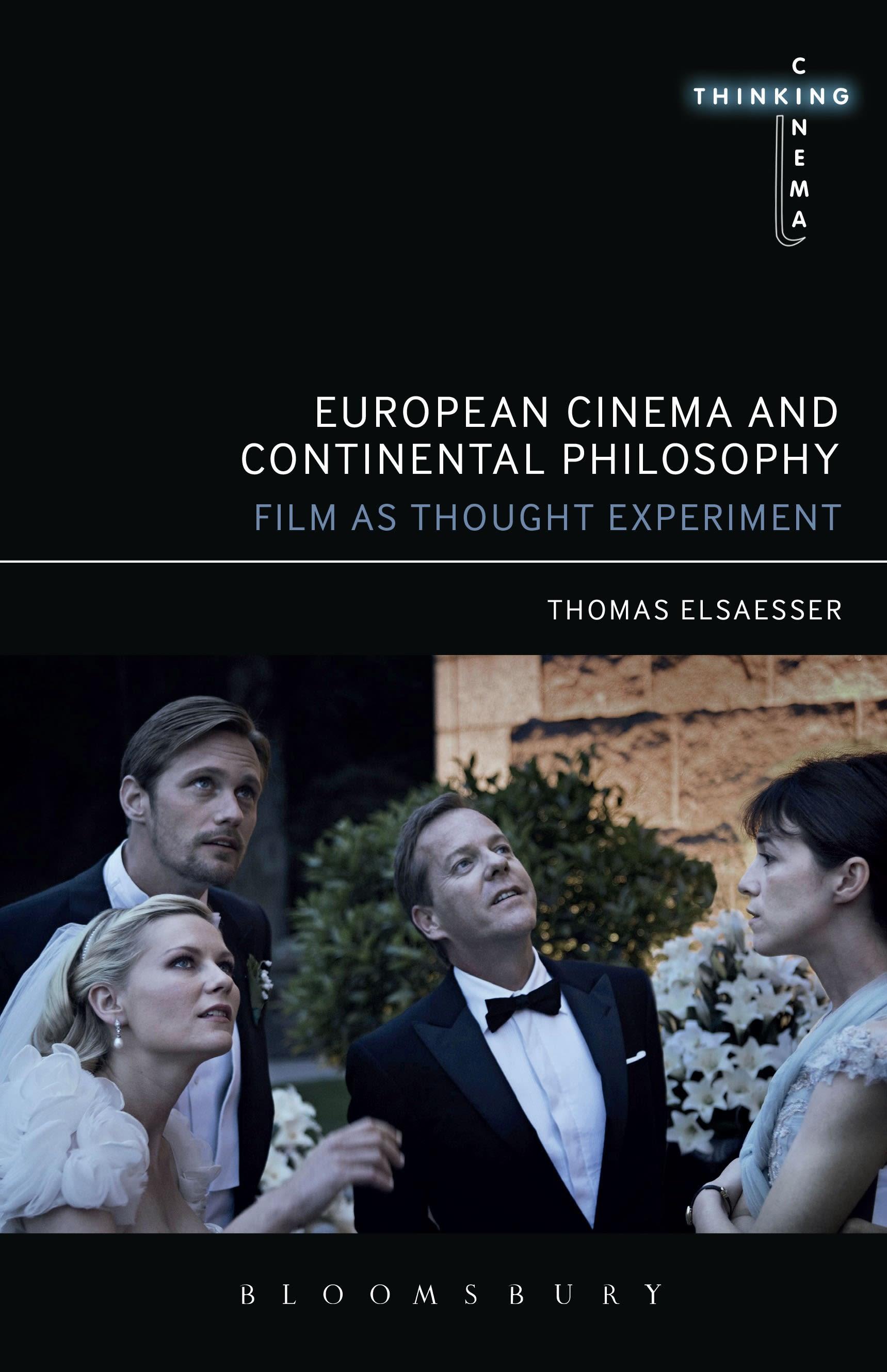 European Cinema and Continental Philosophy - Elsaesser, Thomas