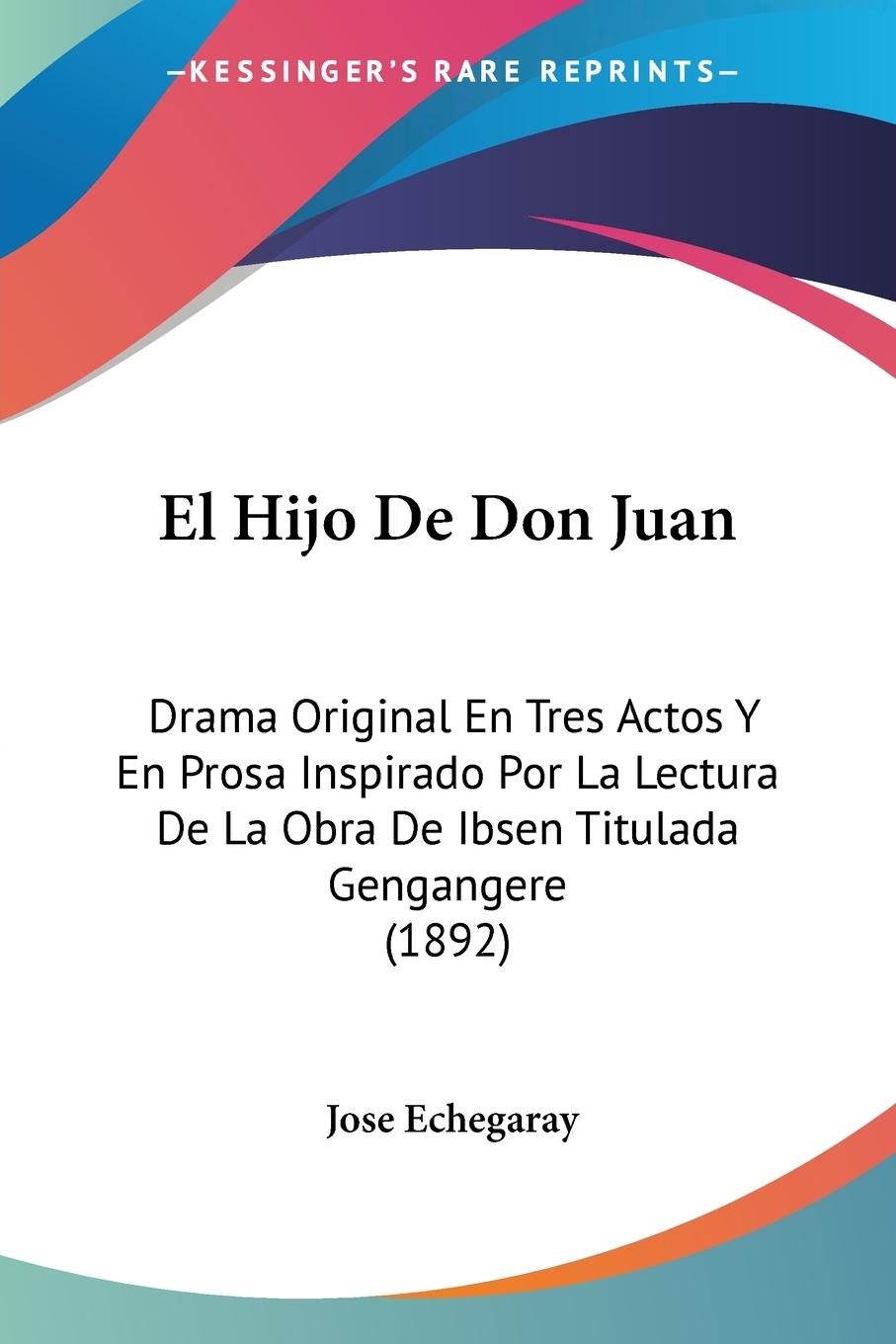 El Hijo De Don Juan - Echegaray, Jose
