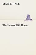 The Hero of Hill House - Hale, Mabel