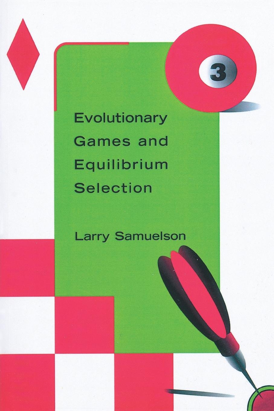 Evolutionary Games and Equilibrium Selection - Samuelson, Larry