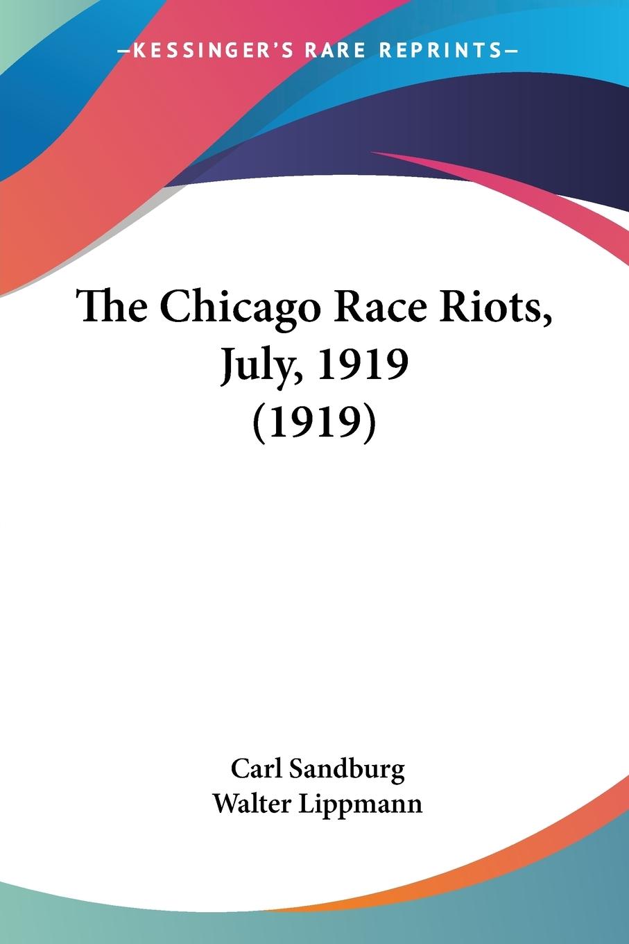 The Chicago Race Riots, July, 1919 (1919) - Sandburg, Carl