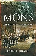 Mons: The Retreat to Victory - Terraine, John