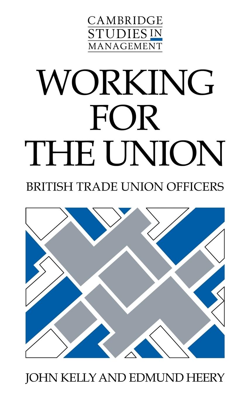 Working for the Union - Kelly, John