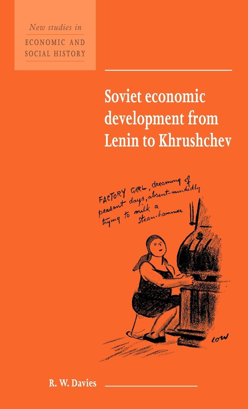 Soviet Economic Development from Lenin to Khrushchev - Davies, Robert William R. W., Davies Davies, R. W.