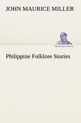 Philippine Folklore Stories - Miller, John Maurice
